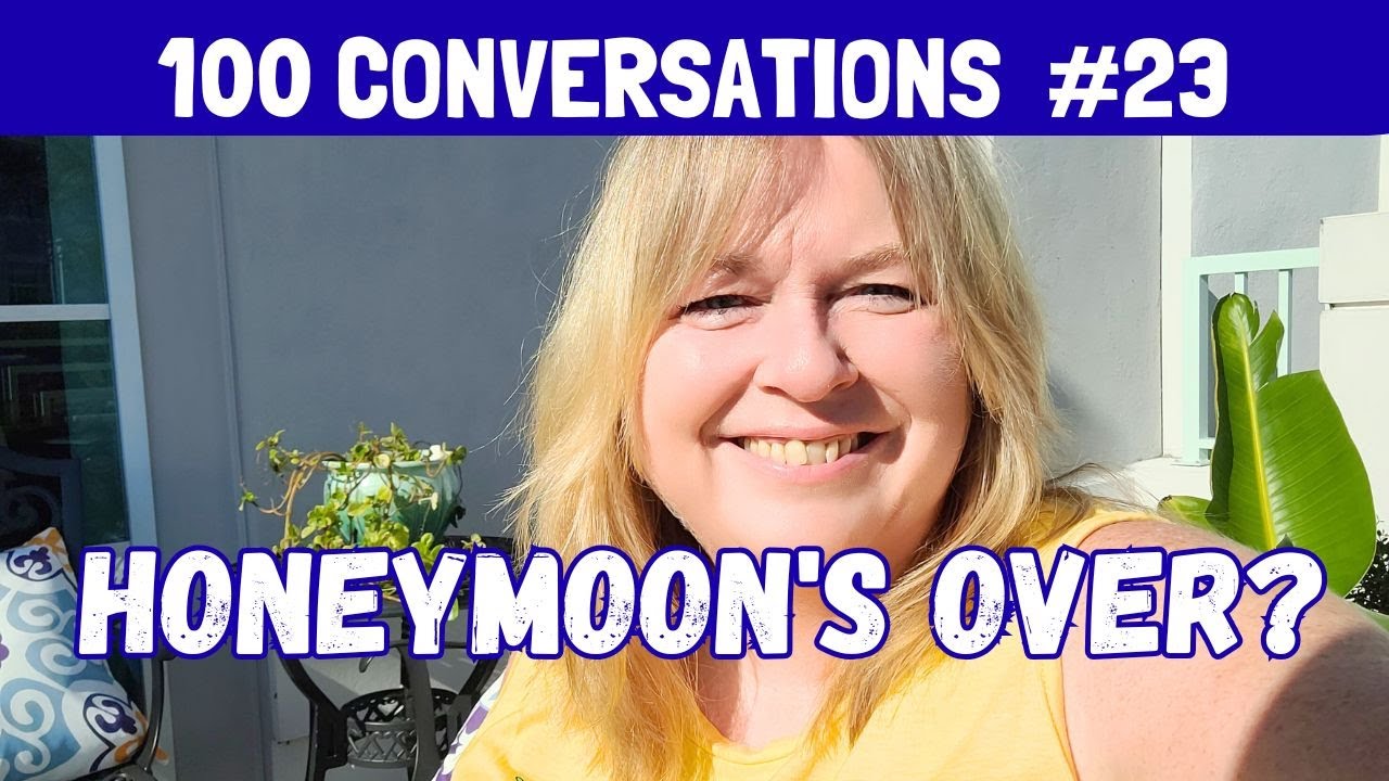 The Honeymoon Phase is Over? What Happens When the Magic Shifts | Conversation 23/100