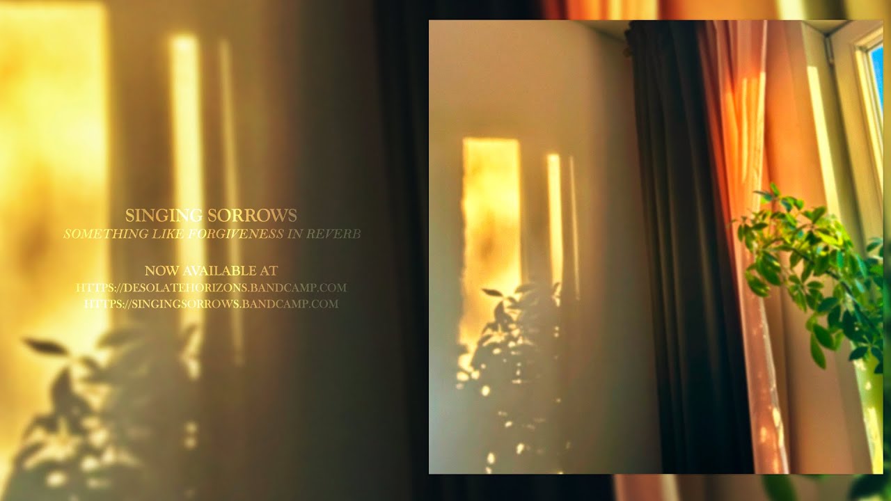 singing sorrows - something like forgiveness in reverb (full album)