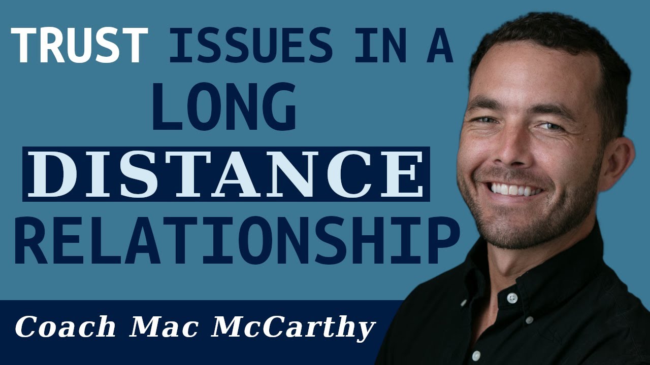 Trust Issues in a Long Distance Relationship