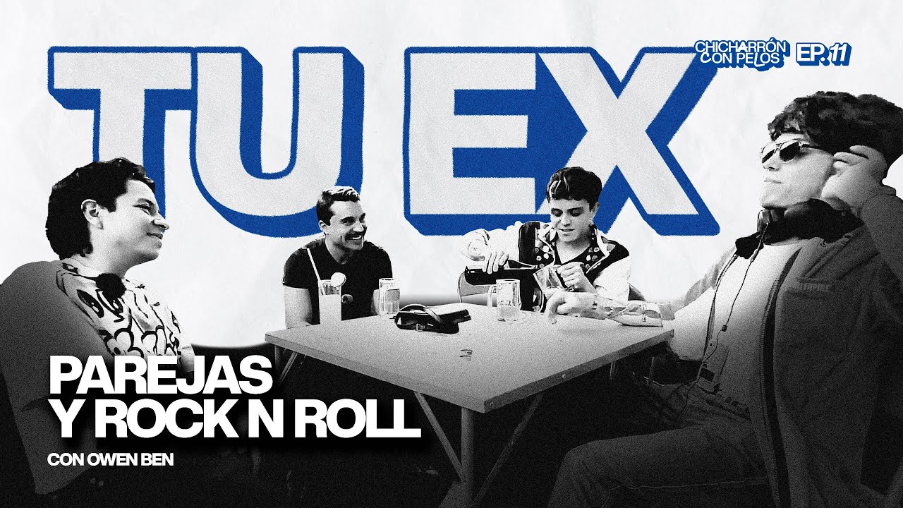 Evolución, parejas y rock n roll | Ft Tu Ex | Chicharrón con pelos Ep. 11 (IRL)