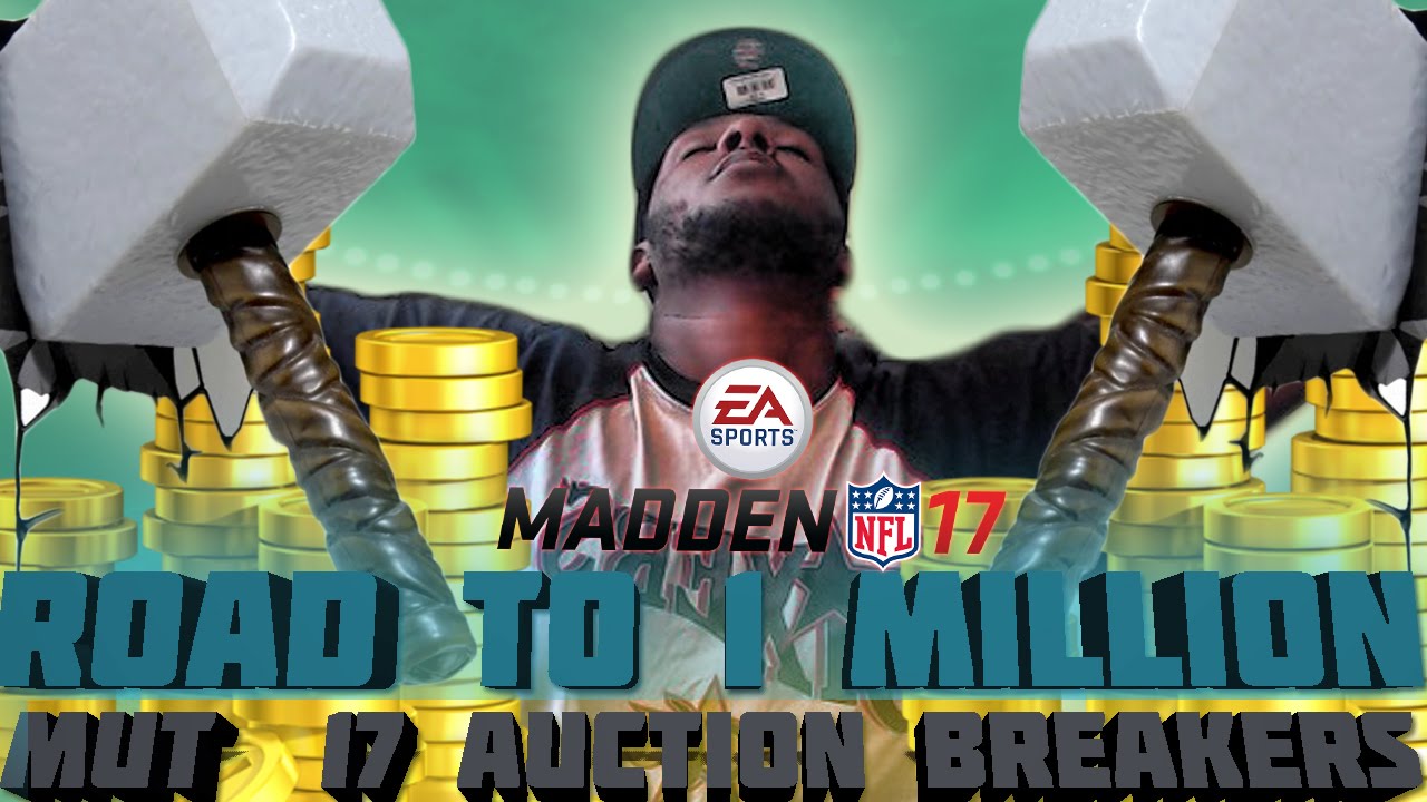 Madden 17 Auction Breakers Ep. 1 HOW TO MAKE 1 MILLION COINS!!! EASY COINS | Madden 17 Ultimate Team