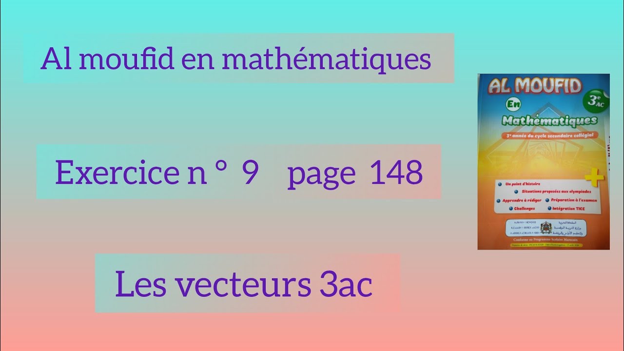 Al moufid en mathématiques exercice n° 9 page 148 troisième année collège (les vecteurs)