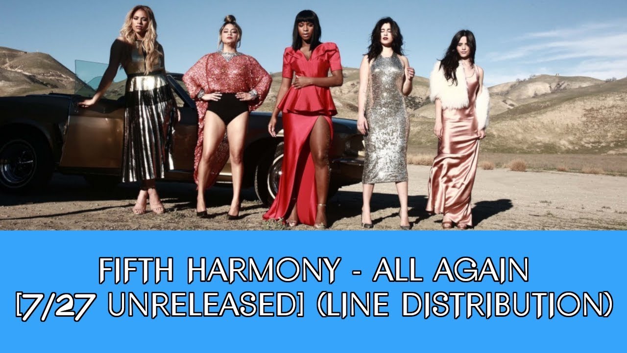 Fifth Harmony - All Again [7/27 Unreleased] (Line Distribution)