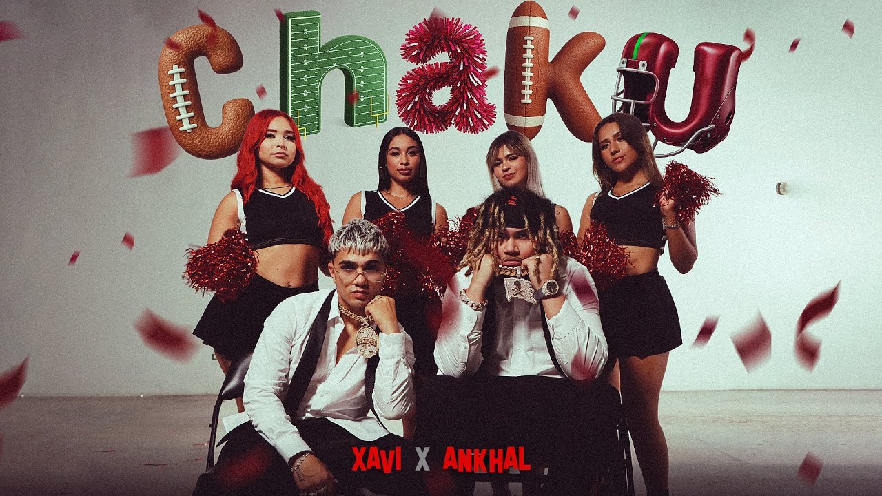 Xavi x Ankhal - Chaku (Video Oficial)