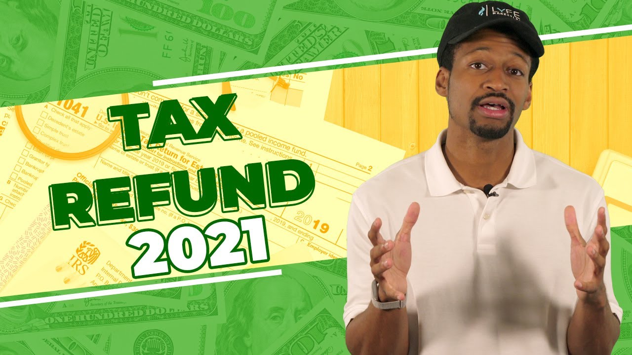 Tax Refund in 2021: Why You Still Don't Have Your Money