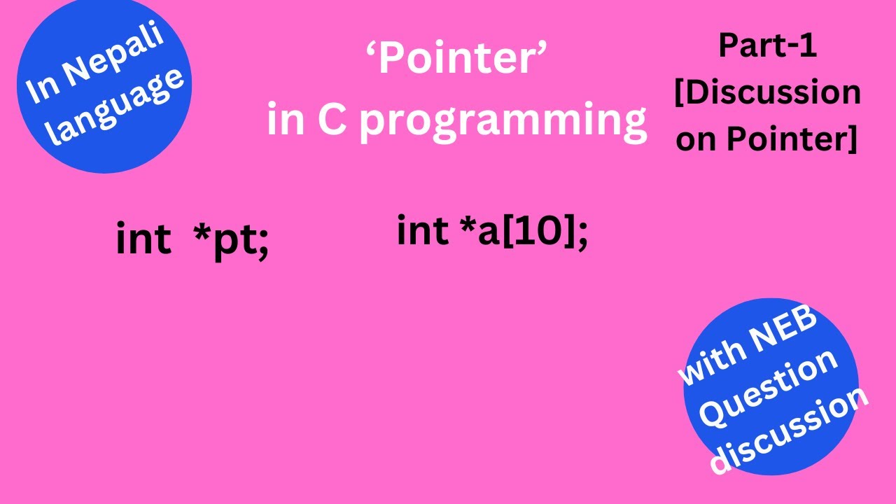 NEB Computer science quick revision  for  grade 12 NEB exam  2082 B.S. ( C pointer  p-1)