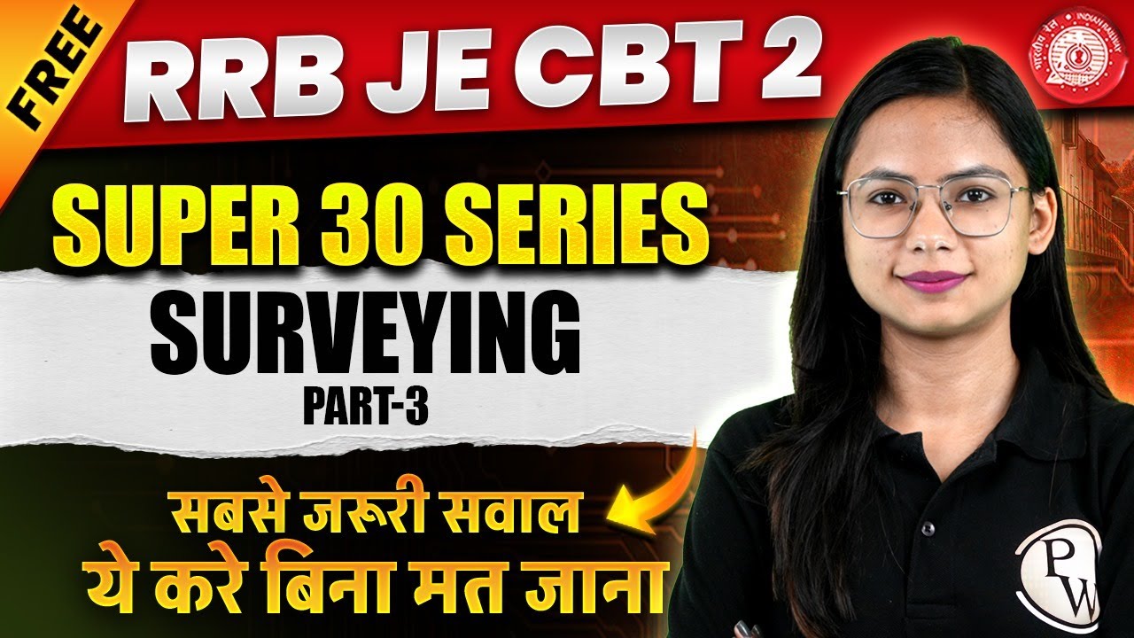 RRB JE CBT 2 Civil Engineering Classes | Surveying | Super 30 Questions - Part -3