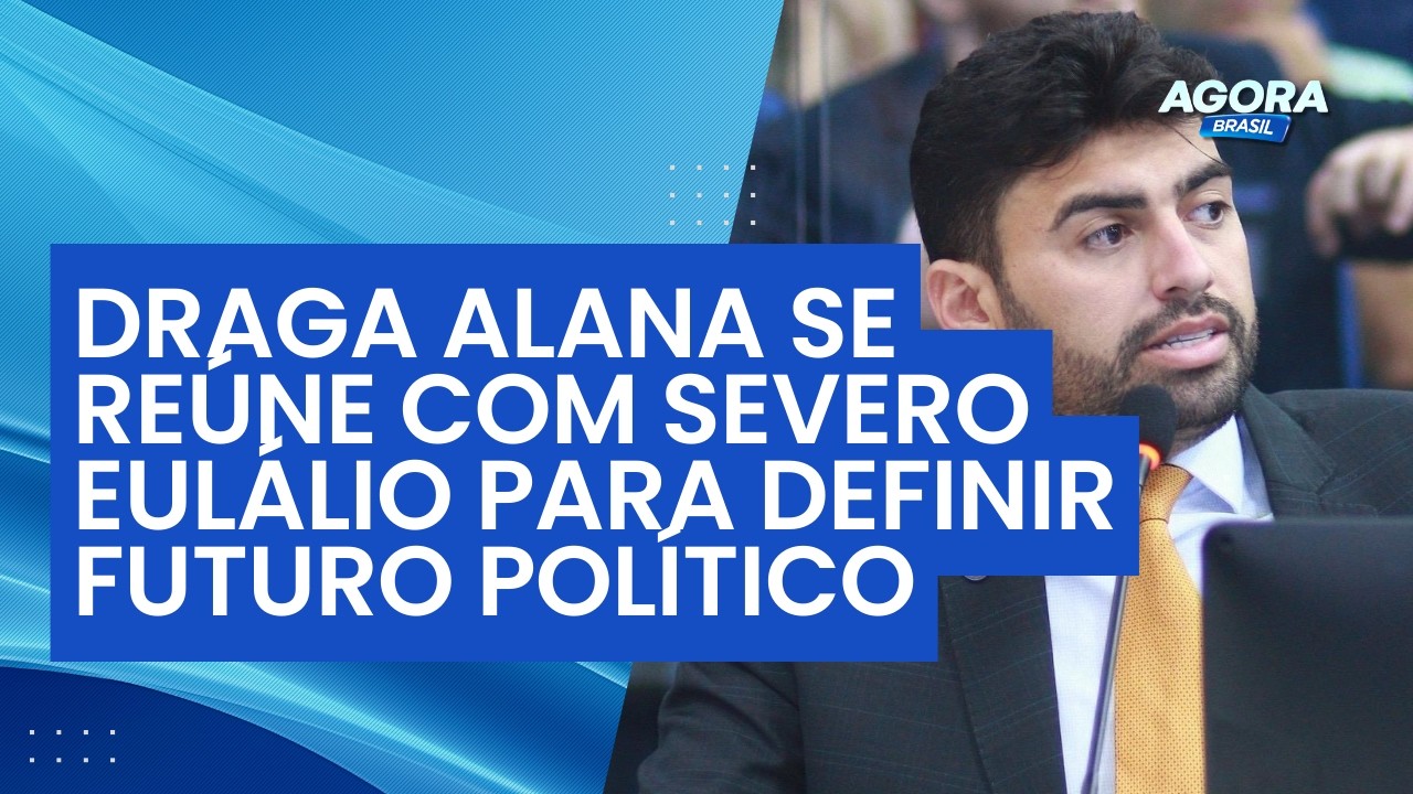 Após reuniões, Draga Alana se reúne com Severo Eulálio para definir futuro político | Jogo do Poder