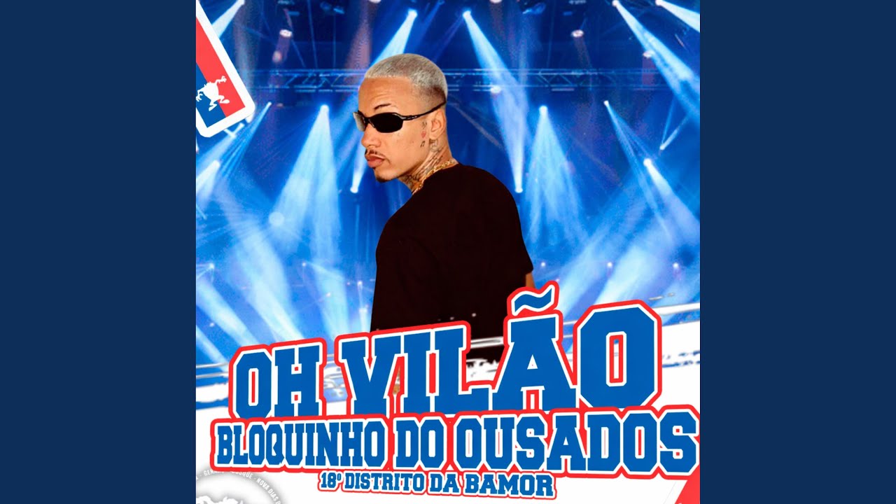 Oh Vilão - Bloquinho dos Ousados 18° Distrito da Bamor: Vem Jogando / Tartaruga Bolado / Calma...