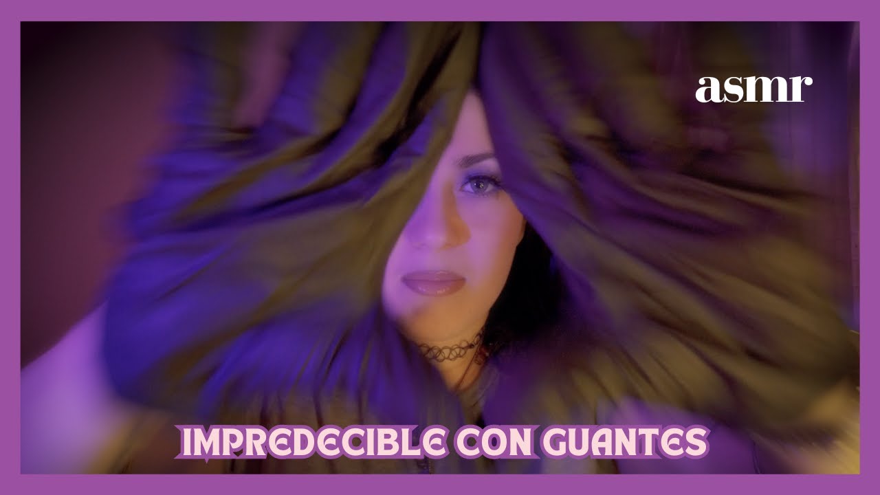 ASMR RÁPIDO E IMPREDECIBLE CON GUANTES (Señores de la abundancia, mouth sounds)