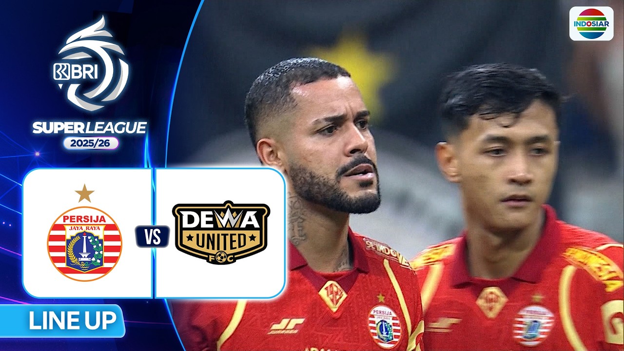 Persija vs Dewa United Banten FC | Line Up & Kick Off BRI Super League 2025/26