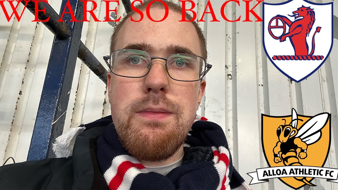BACK WITH A BANG - RAITH ROVERS V ALLOA MATCH VLOG