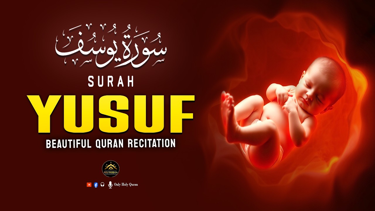 Heart Touching Surah Yusuf سورة يوسف | Pregnant Mothers And Sisters, EveryDay Listen -Only-HolyQuran