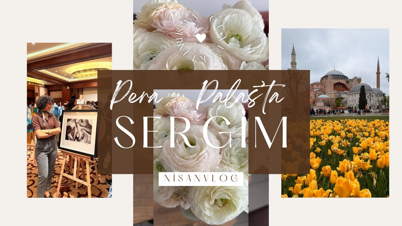 Pera Palas'ta Sergim ve Davet-İstanbul'da Nisan Günlükleri