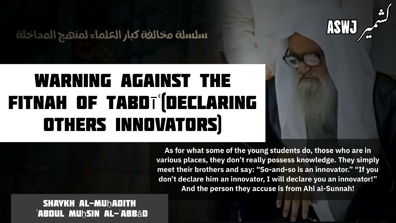 Warning Against the Fitnah of Tabdee – Shaykh al-Muhaddith Abdul Muhsin al-Abbad
