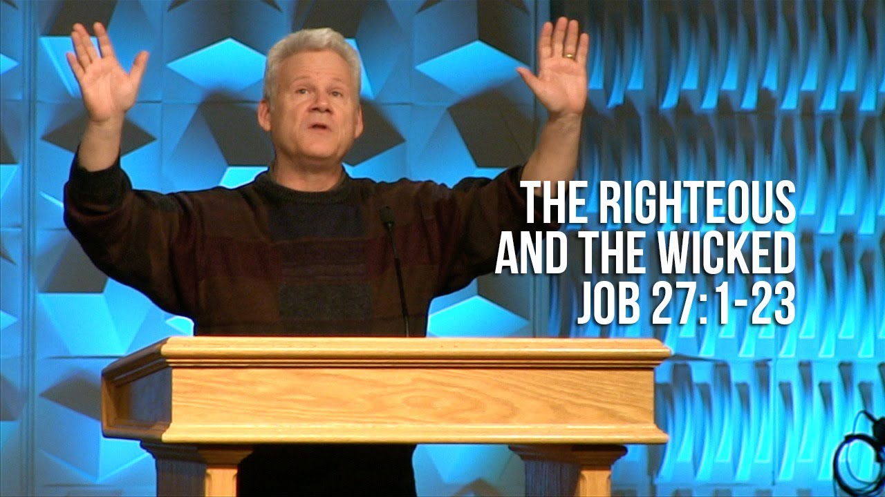 Job 27:1-23, The Righteous And The Wicked