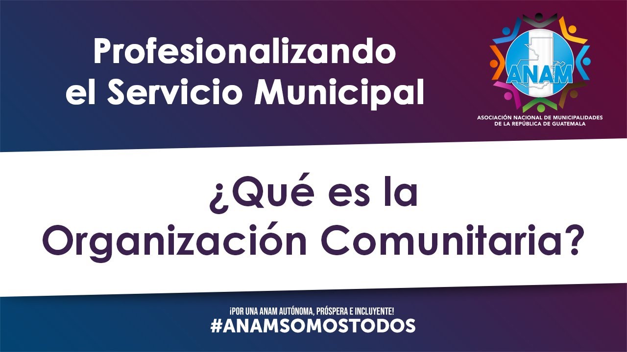 ¿Qué es la Organización Comunitaria?