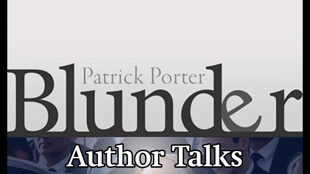 Author Talk | Blunder: Britain's War in Iraq | Patrick Porter