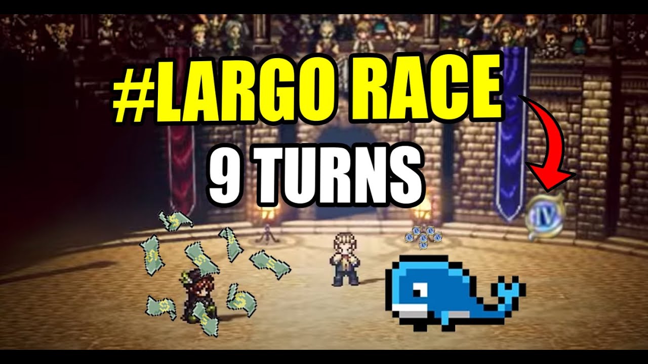Octopath Traveler CotC (global): #LargoRace Consistent 9-turn Clear