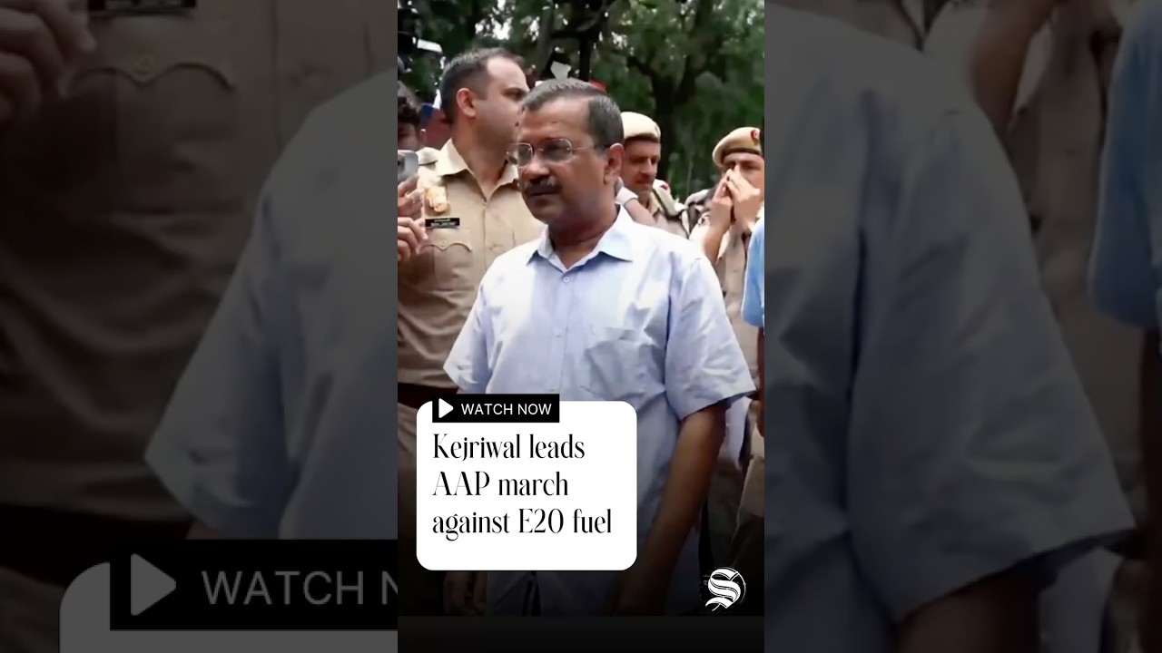 Arvind Kejriwal Leads March to PM Residence Against E20 Fuel Policy | Protest in Delhi