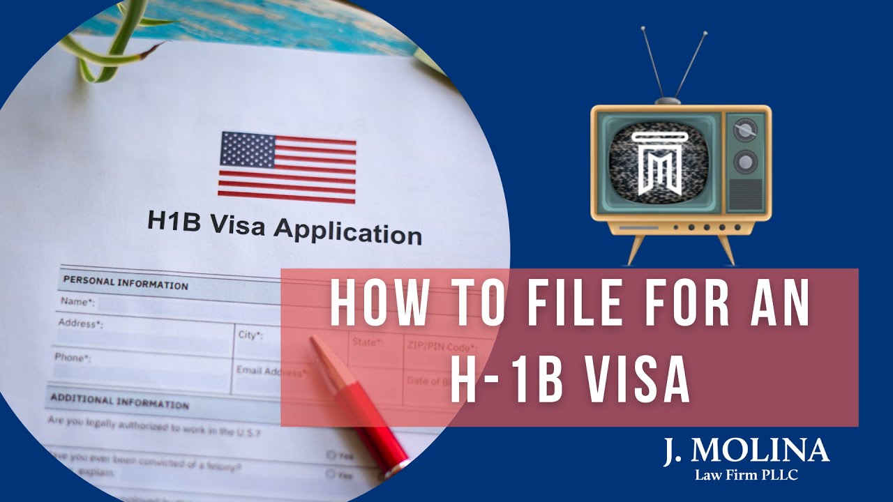 How and When to File H-1B Visa | J. Molina Law Firm