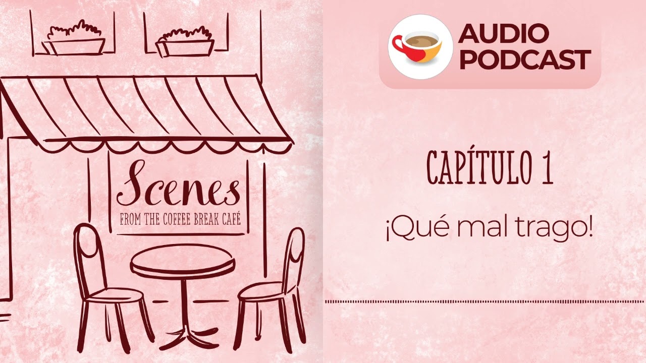 ¡Qué mal trago! | Audio Podcast | Scenes from the Coffee Break Spanish Café