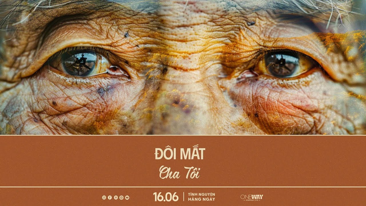 Đôi Mắt Cha Tôi | Oneway Radio - Tĩnh Nguyện Hằng Ngày 16/06/2024