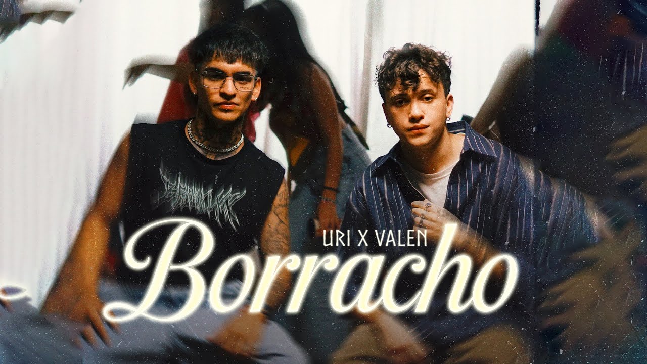Uri, Valen Vargas - Borracho (Video Oficial)