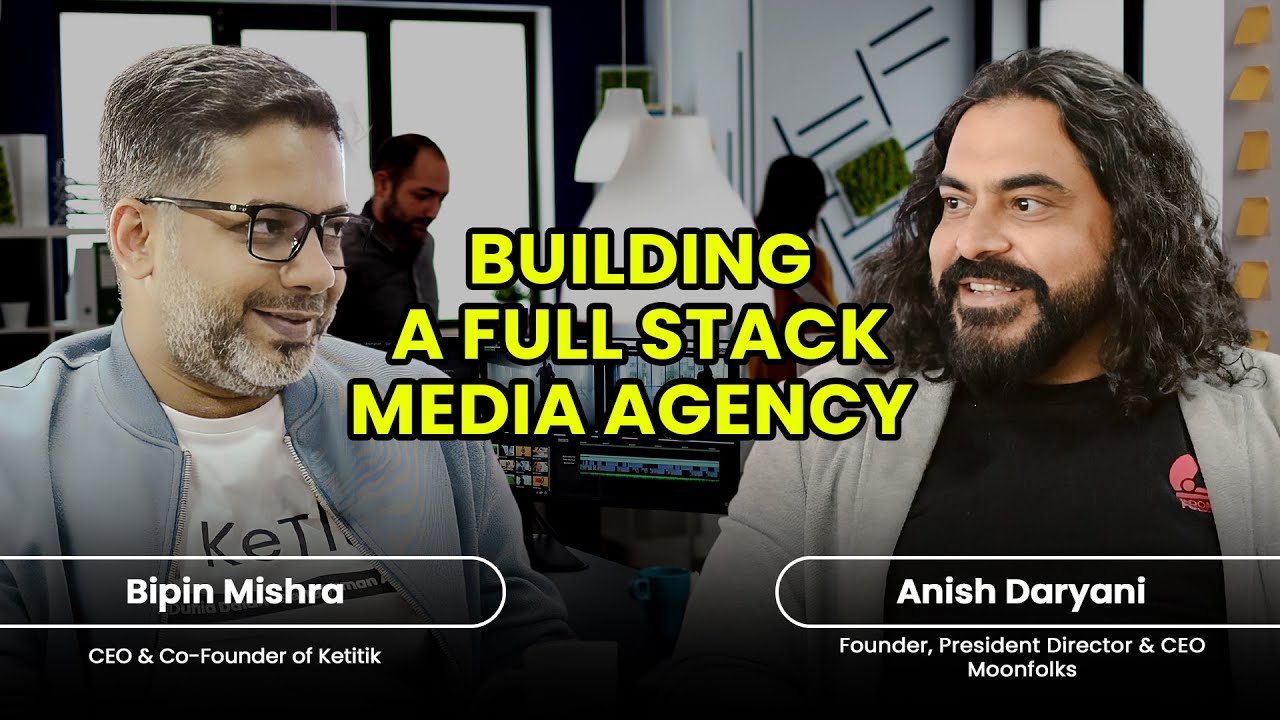 Bootstrapping a Full Stack Integrated Media Agency. Ft. Anish Daryani, CEO & Founder of MoonFolks