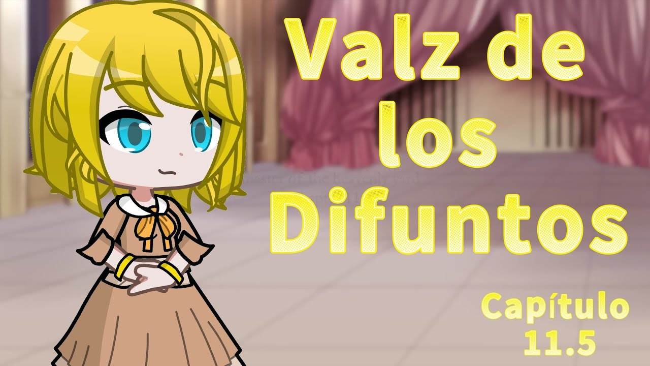 Valz de los Difuntos || Gacha Life 2 || Capítulo 11.5 || Hawlucha5000