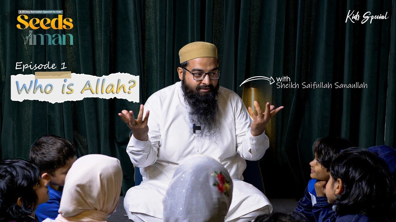 Seeds of Iman | Episode 1 | Shaikh Saifullah Sanaullah | Kids Special