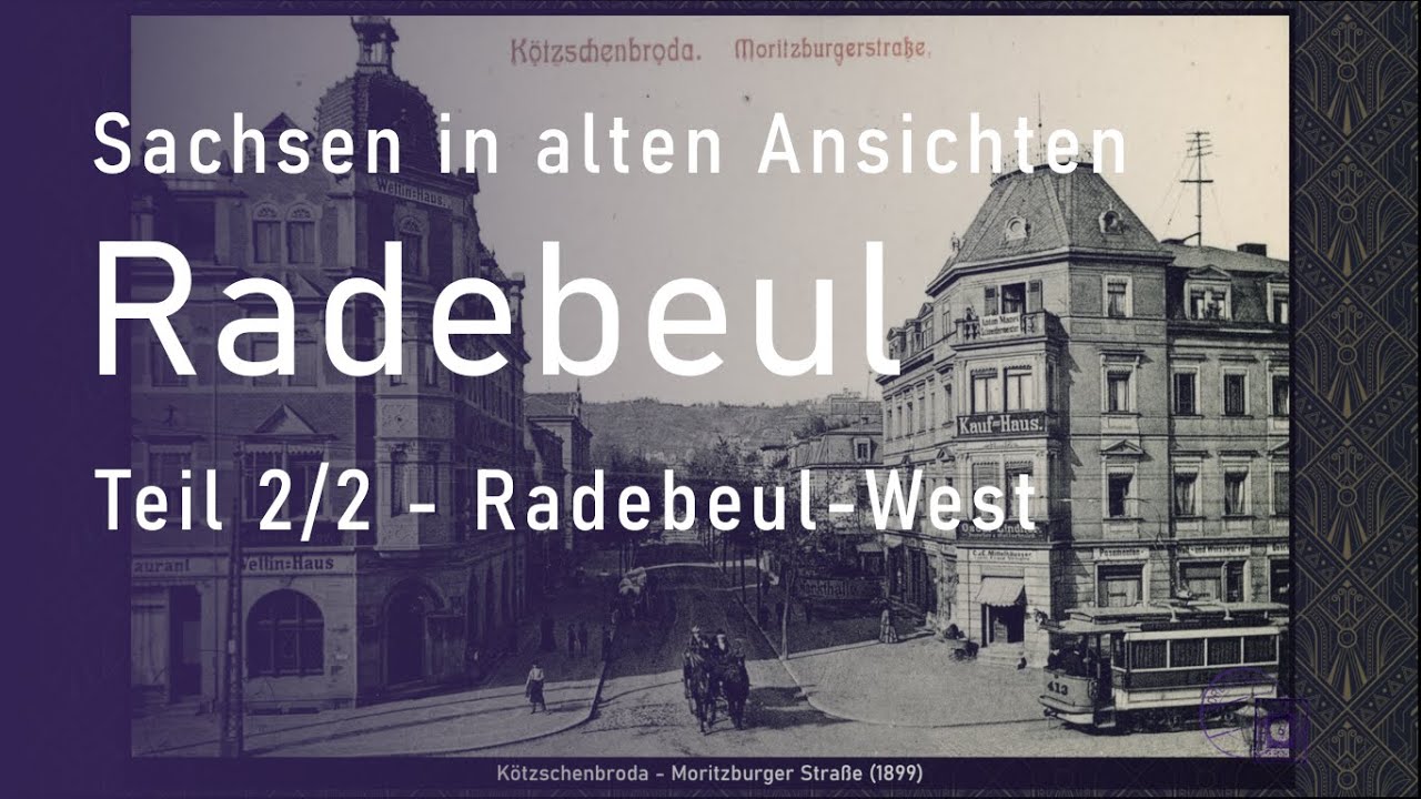 Radebeul in alten Ansichten - Teil 2/2 - Radebeul-West [Diaschau]