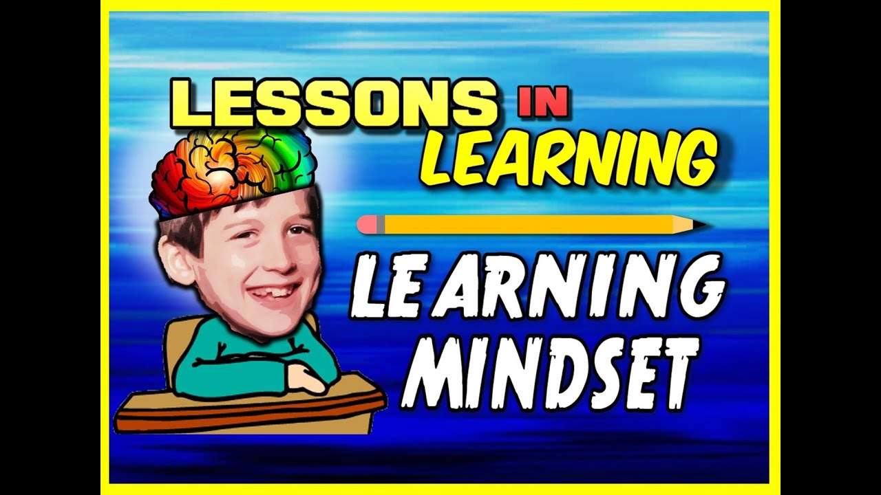 Lessons in Learning: Learning Mindset