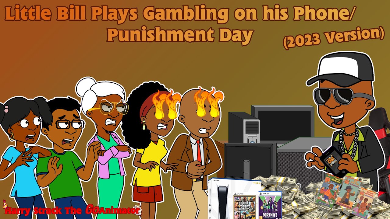 Little Bill Plays Gambling on his Phone/Punishment Day (2023 Version) (READ DESC)