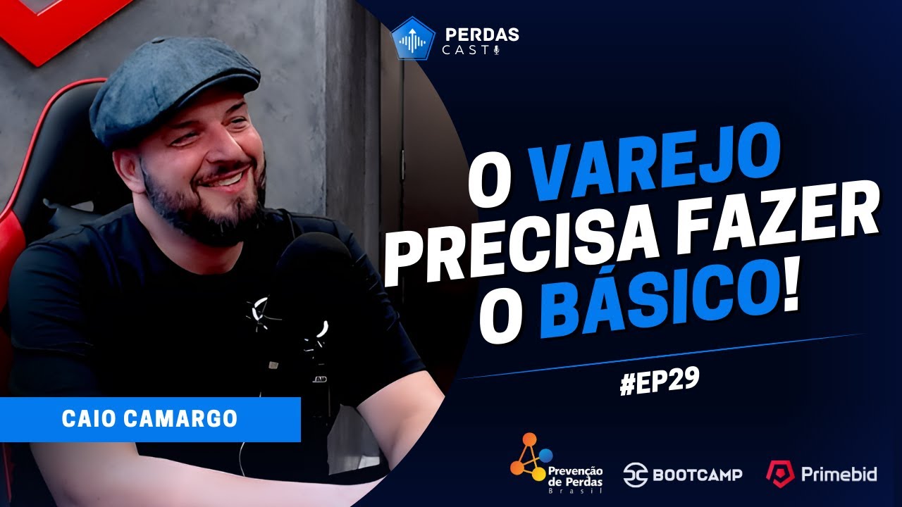 O Varejo N&atilde;o Faz o B&aacute;sico! | Caio Camargo | Perdas Cast