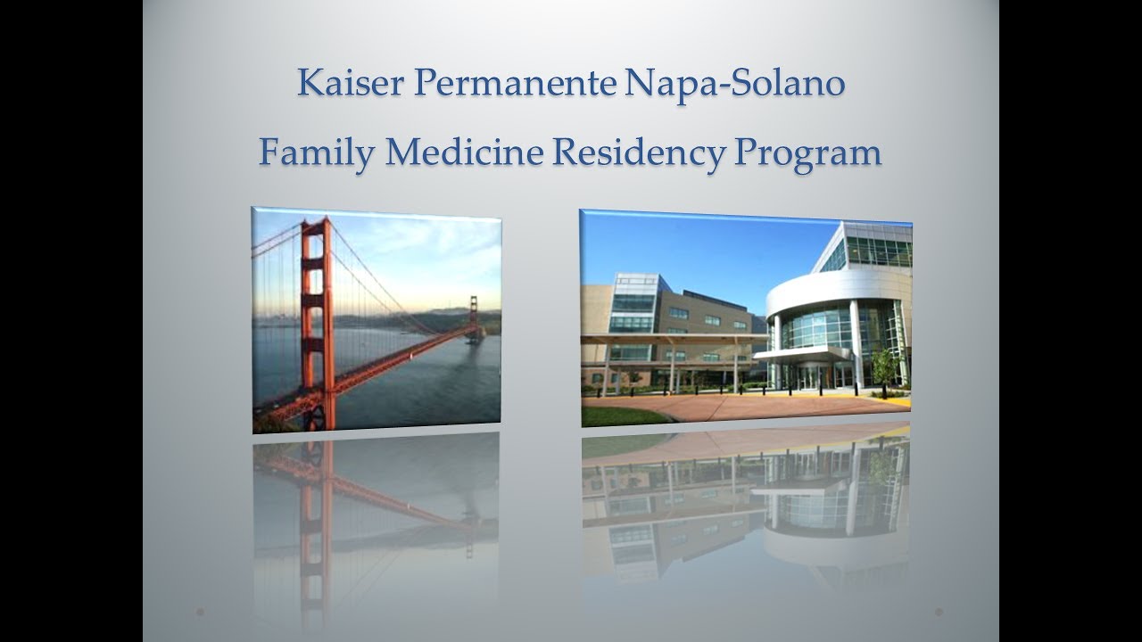 Kaiser Permanente Napa Solano Family Medicine Residency Interview Orientation