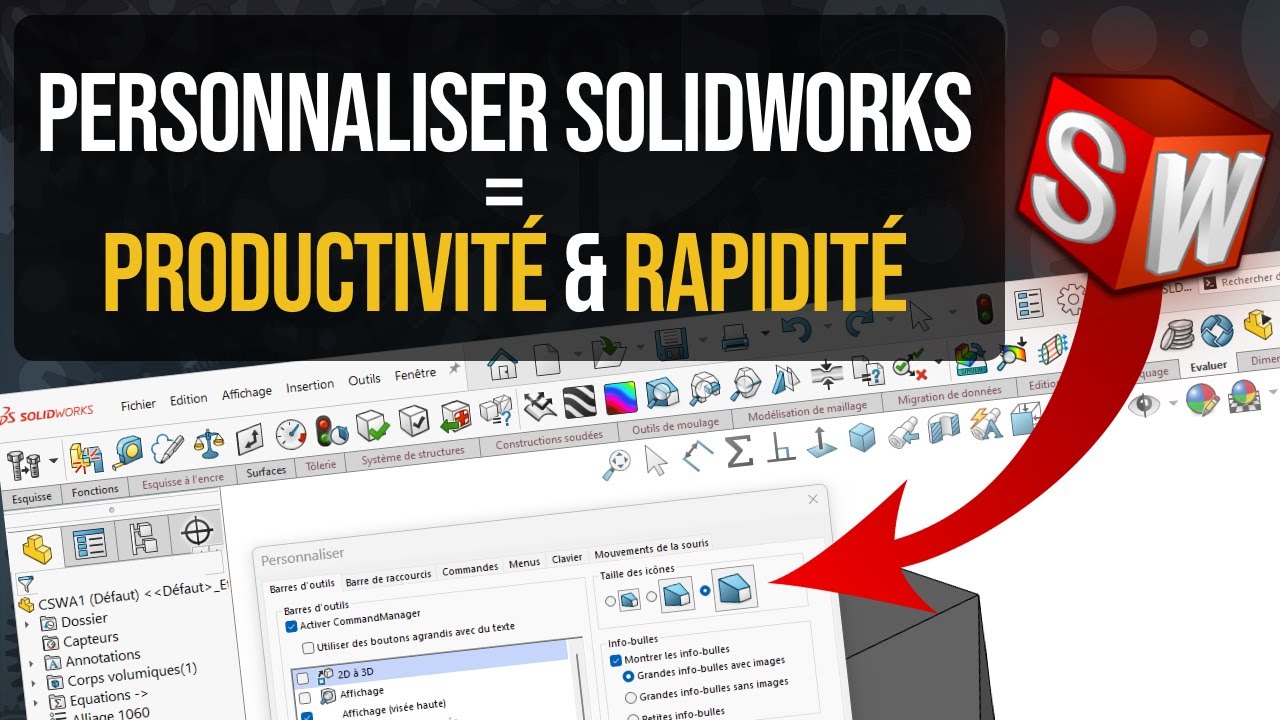 Personnaliser #SOLIDWORKS pour gagner en PRODUCTIVITÉ et en RAPIDITÉ