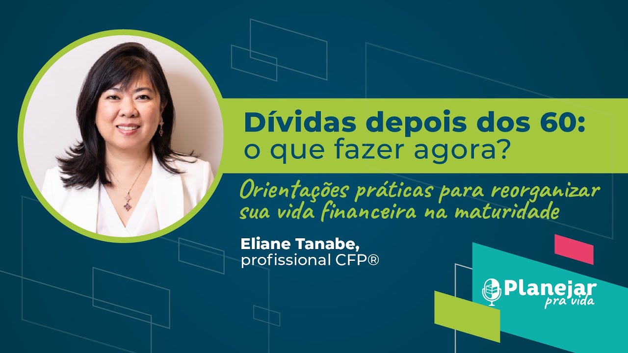 Como recome&ccedil;ar financeiramente depois dos 60? | Podcast Planejar pra Vida