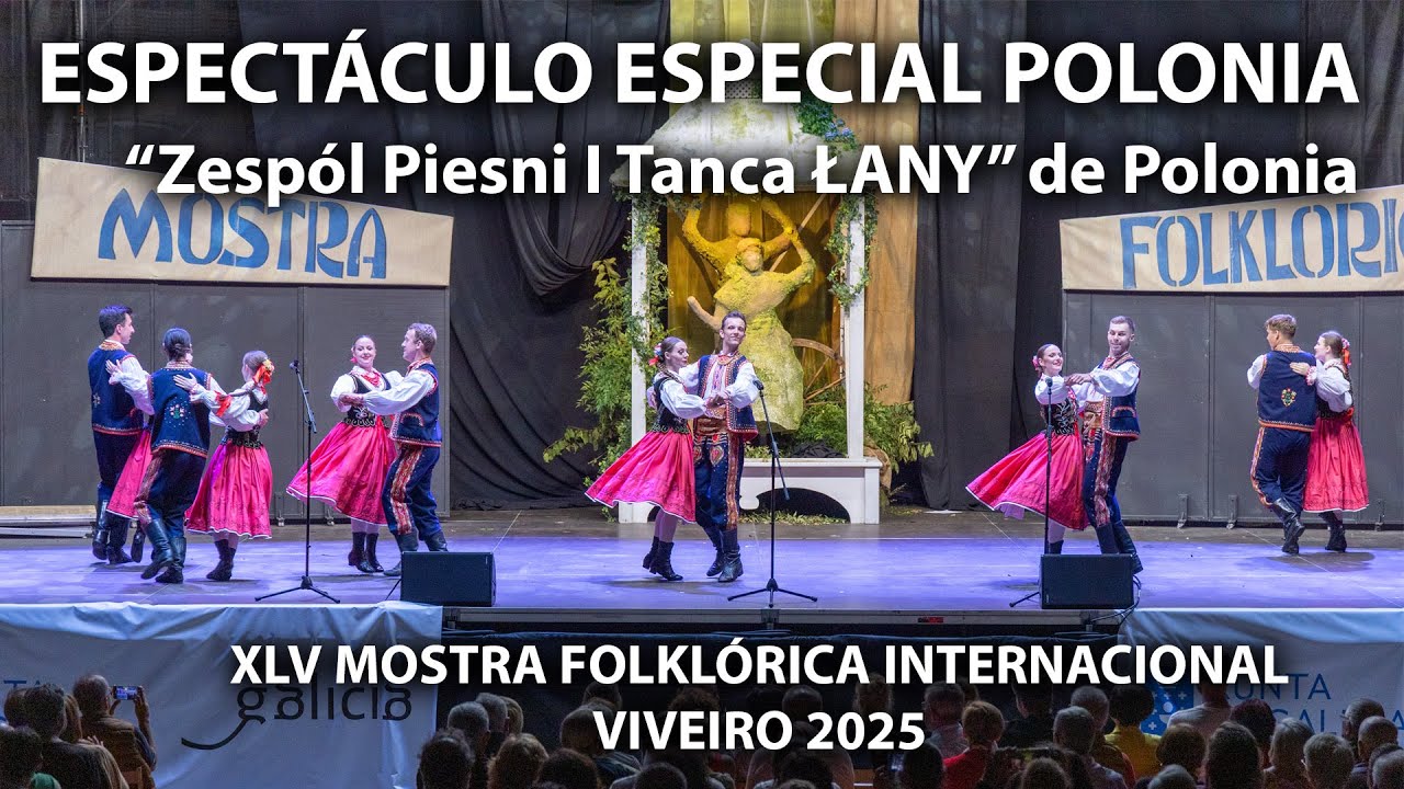 Espectáculo Especial Polonia - XLV Mostra Folklórica Internacional Viveiro 2025