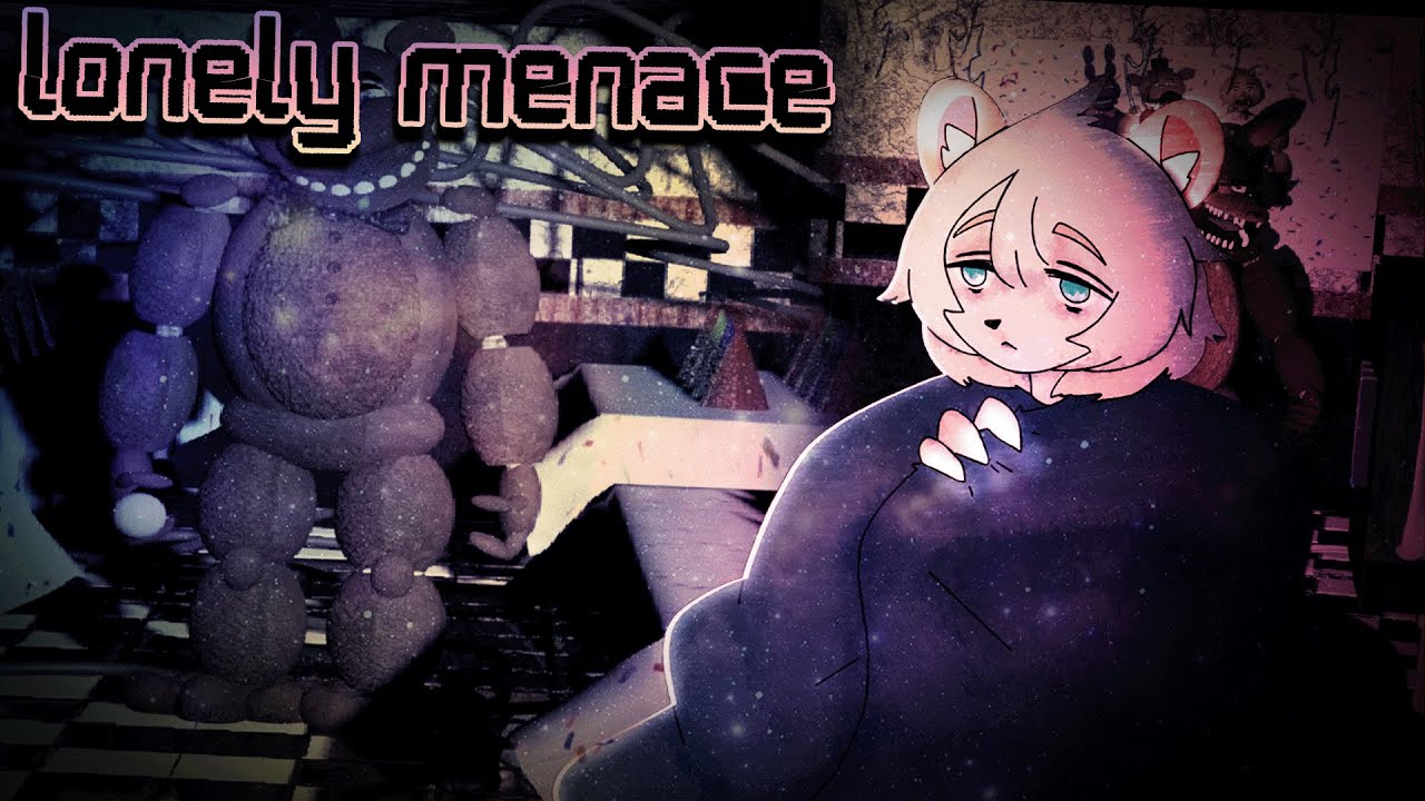 Lonely Menace - The Return to Freddy's 2 Custom Night