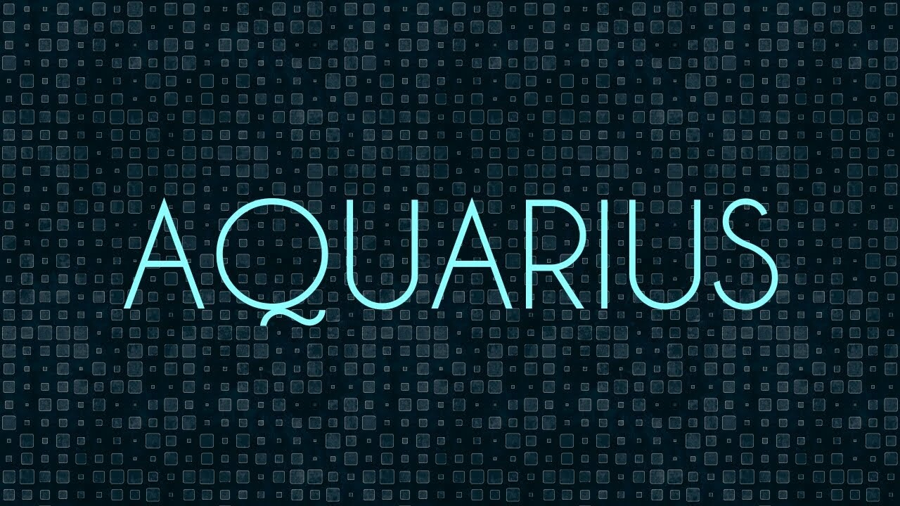 AQUARIUS ♒ - 