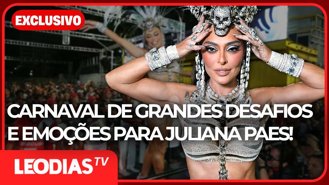 JULIANA PAES REVELA DESAFIOS DO CARNAVAL E O MOMENTO EMOCIONANTE NA SAPUCAÍ