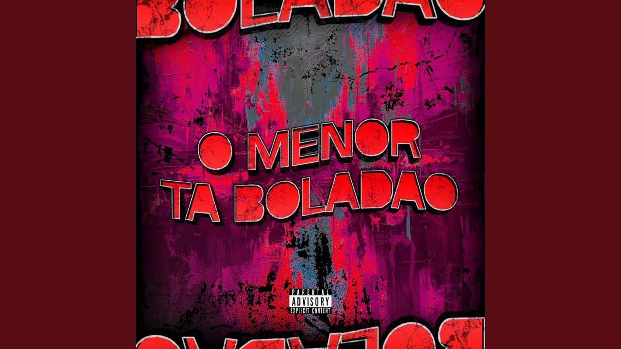 O MENOR TA BOLADÃO