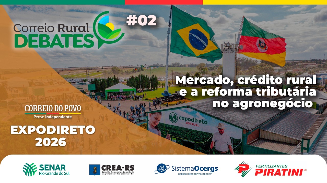 Expodireto 2026: Mercado, crédito rural e a reforma tributária no agronegócio