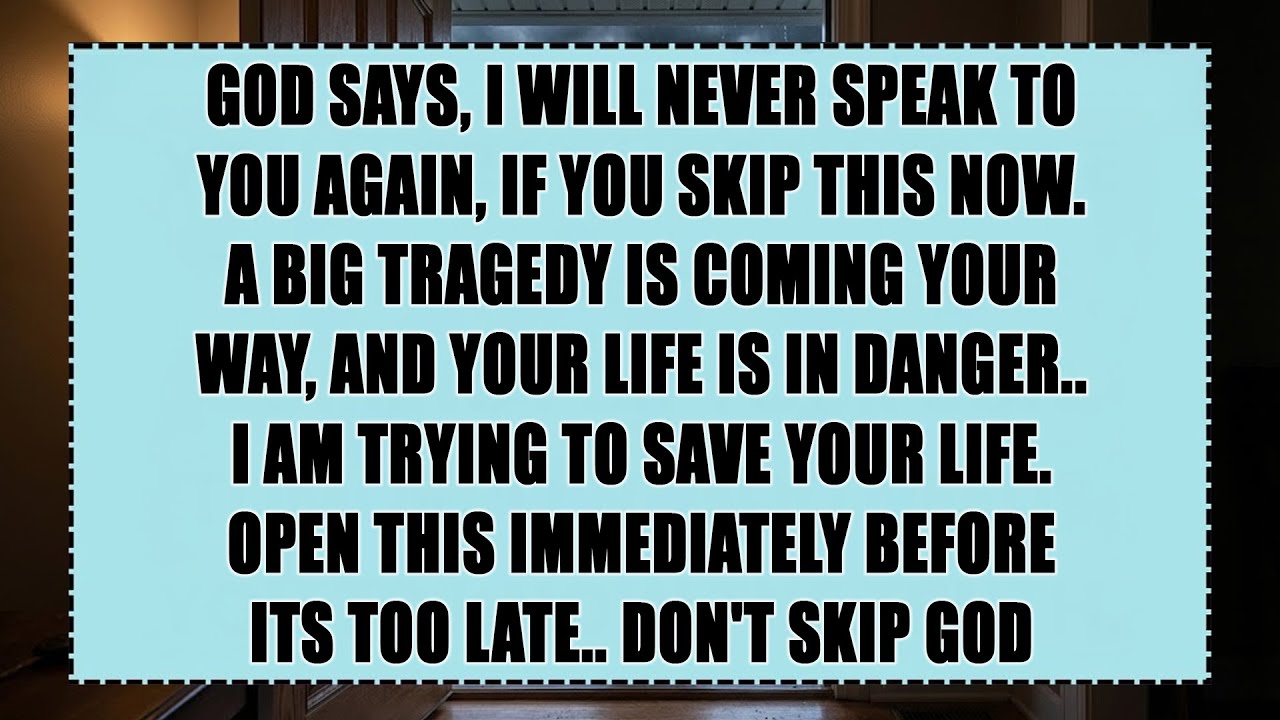 God says: I will never speak to you again if you skip this now - A big tragedy is coming your home..