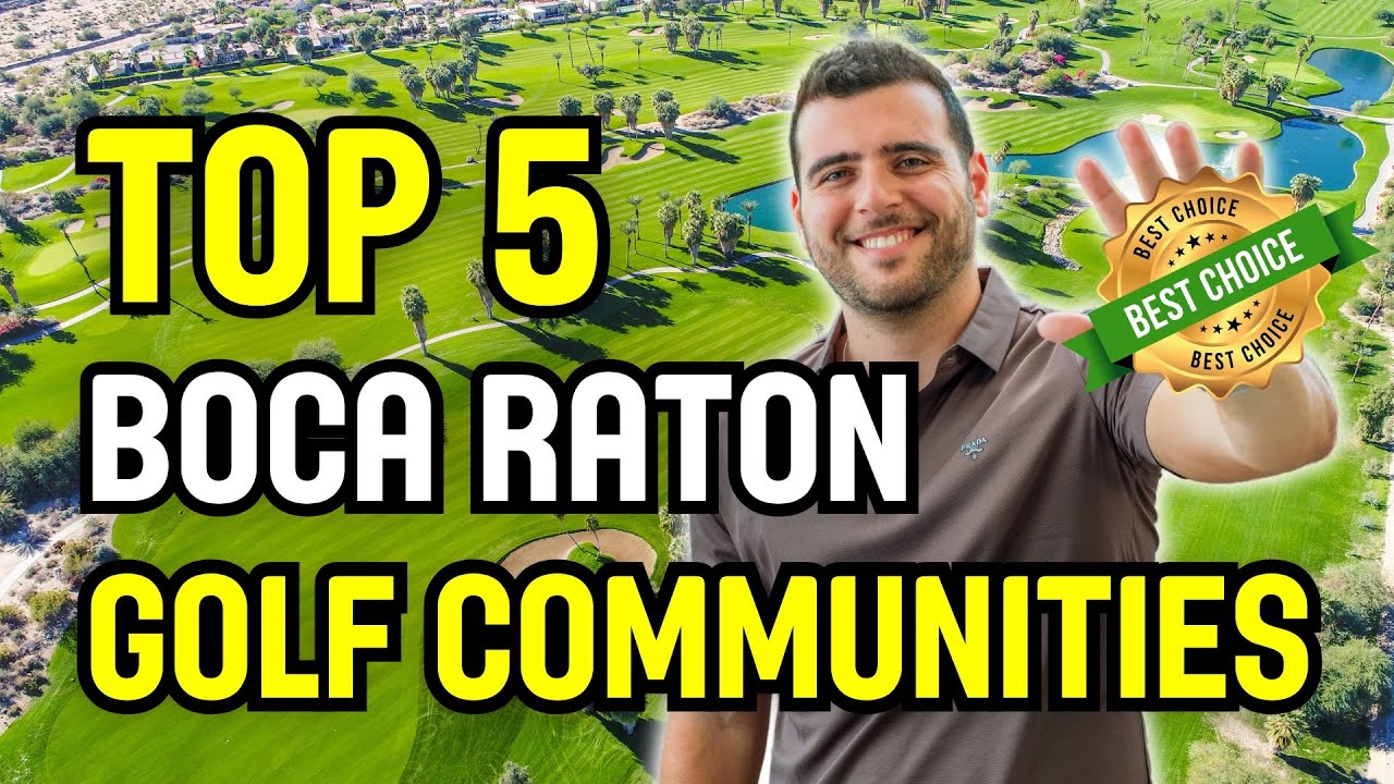 MY TOP 5 Golf Communities in Boca Raton, Florida: A Golfer's Dream