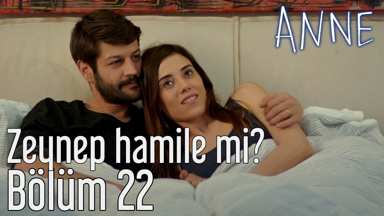 Anne 22. B&ouml;l&uuml;m - Zeynep Hamile mi?