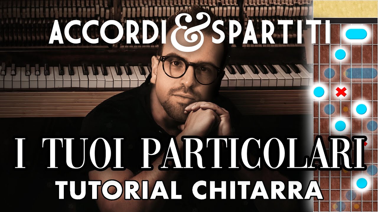 I TUOI PARTICOLARI Tutorial Chitarra - Ultimo