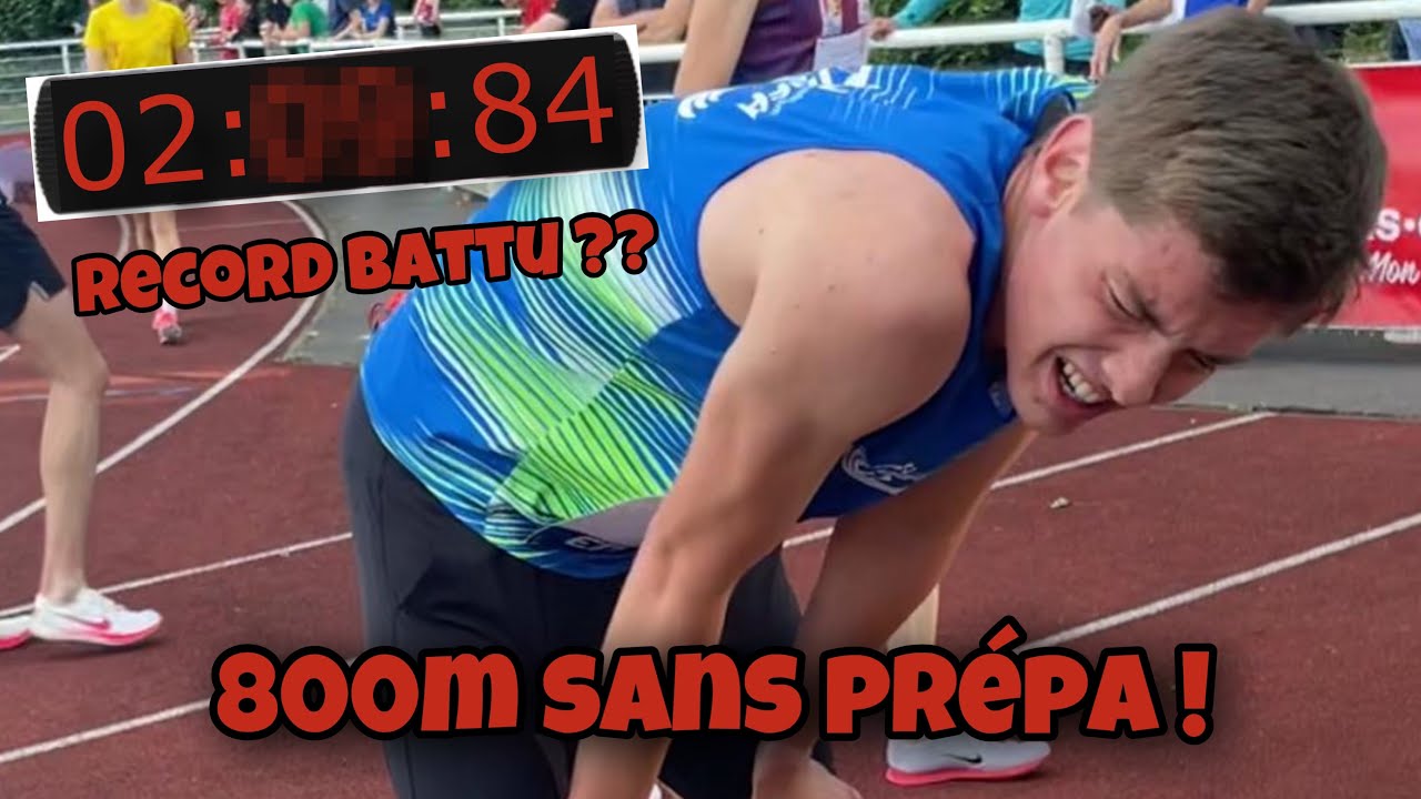 FAIRE UN 800 M SANS AUCUNE PRÉPARATION... (J'EXPLOSE MON RECORD ??)