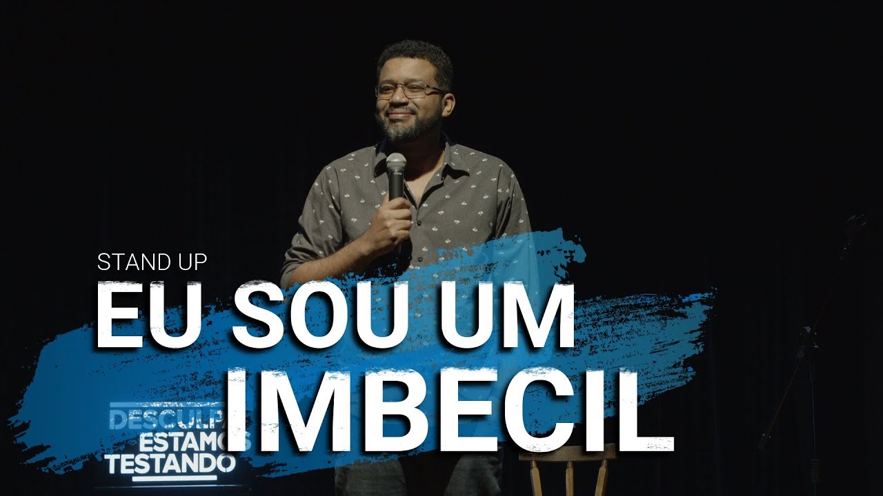 EU SOU UM IMBECIL! Stand Up Thiago Carmona